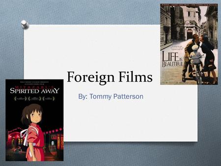 Foreign Films By: Tommy Patterson. Spirited Away Plot O In this animated feature by noted Japanese director Hayao Miyazaki, 10-year-old Chihiro (Rumi.