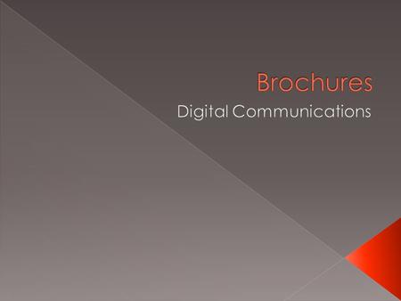  The students will be able to identify the basic characteristics of a brochure.  The students will be able to create a brochure.