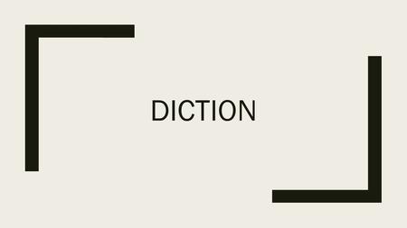 DICTION. What’s the difference between these 2 descriptions and what do they have in common? ■For Rent: This tiny, old place has bland-painted walls and.