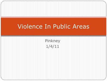 Pinkney 1/4/11 Violence In Public Areas. Why Do People In Baltimore Are killing people in public Area Question.