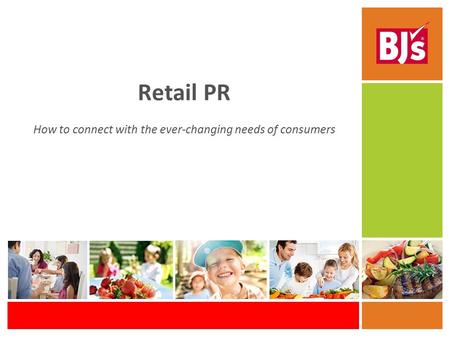 Retail PR How to connect with the ever-changing needs of consumers.