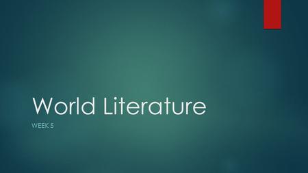 World Literature WEEK 5. Monday, September 28, 2015  Complete the Act Passage.