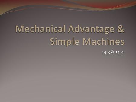 Mechanical Advantage & Simple Machines