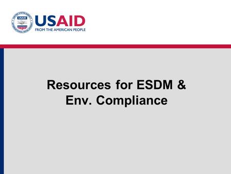 Resources for ESDM & Env. Compliance. ESDM and Env. Compliance Resources. Visit www.encapafrica.org 2 All are available via... Key resources already introduced: