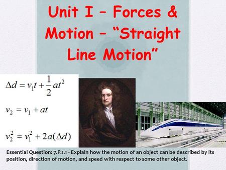 Unit I – Forces & Motion – “Straight Line Motion”