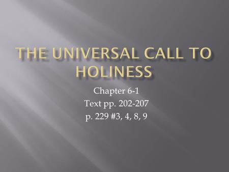 Chapter 6-1 Text pp. 202-207 p. 229 #3, 4, 8, 9.  This is our vocation  It is meant to be a lifelong duty and encompass all our other decisions.  We.