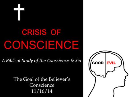 The Goal of the Believer’s Conscience 11/16/14. Paradoxical Truths of Holiness 1)Christ has made perfect those who have trusted in his one sacrifice for.