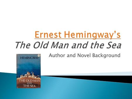 Author and Novel Background.  1899 born in Illinois  Father was a doctor (reflected in short stories)  Ran away from home at age 15  1917 began writing.