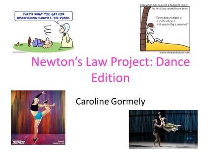 Newton’s Law Project: Dance Edition