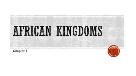 Chapter 7.  Africa is incredibly diverse in terms of geography, climate and people.  Regions:  Congo – Dense rainforest and jungle in central Africa.