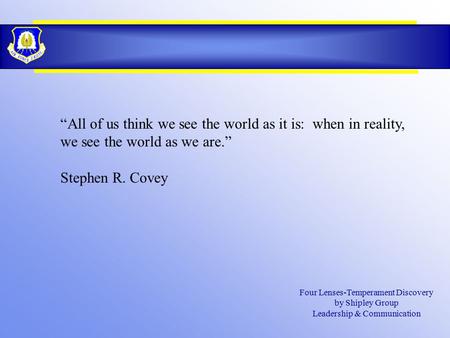 Stephen R. Covey Four Lenses-Temperament Discovery by Shipley Group