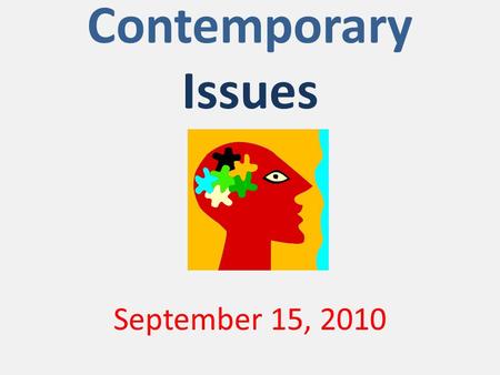 Contemporary Issues September 15, 2010. Monday Recap Alphabet Soup Classification Activity Readings: Virtual Classrooms Two Word Activity.