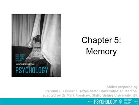 Chapter 5: Memory Slides prepared by