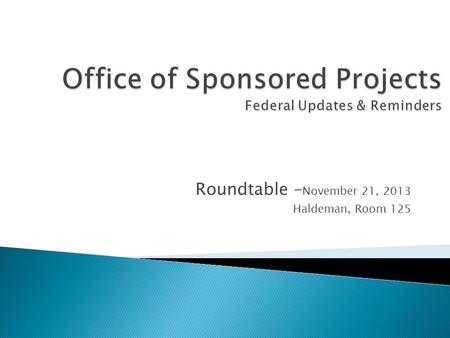 Roundtable – November 21, 2013 Haldeman, Room 125.