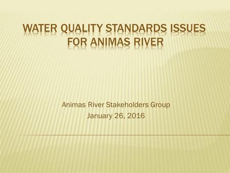 Animas River Stakeholders Group January 26, 2016.