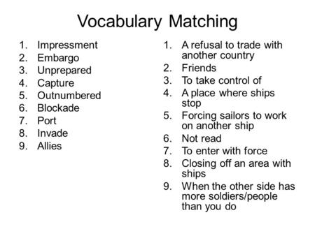 Vocabulary Matching Impressment Embargo Unprepared Capture Outnumbered