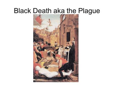 Black Death aka the Plague. History & General Facts Originated in Black rats, originally from Asia. Transmitted from rats to humans through fleas. Entered.