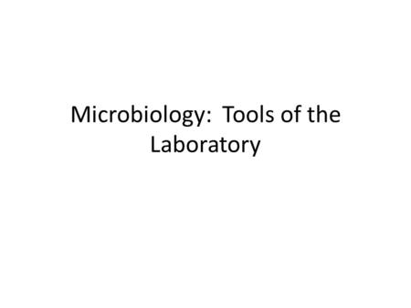 Microbiology: Tools of the Laboratory. Inoculation and Isolation Inoculation: producing a culture – Introduce a tiny sample (the inoculums) into a container.