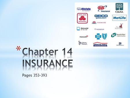 Pages 353-393. * State Farm State Farm * All State All State * Blue Cross Blue Shield Blue Cross Blue Shield * Progressive Progressive * Geico Geico.