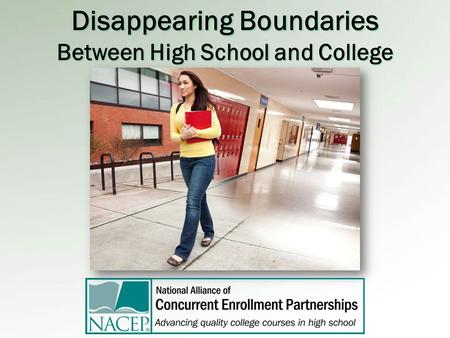 Disappearing Boundaries Between High School and College.