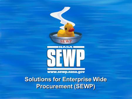 Solutions for Enterprise Wide Procurement (SEWP).