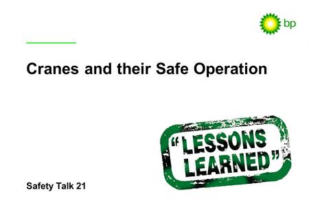 Safety Talk 21 / 1 Safety Talk 21 Cranes and their Safe Operation.