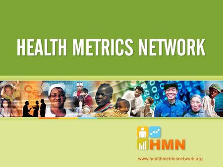 Www.healthmetricsnetwork.org. Data, Data, Everywhere ….