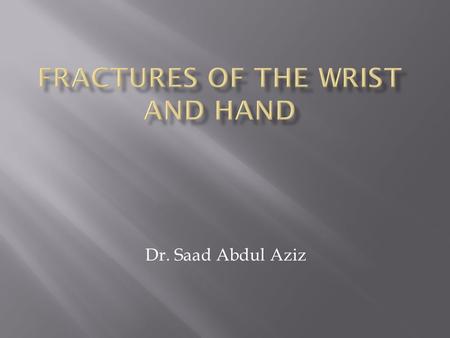 Fractures of the wrist and hand