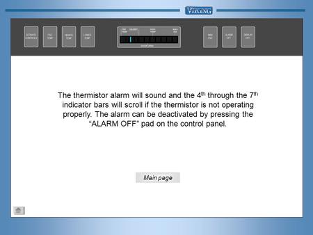 The thermistor alarm will sound and the 4 th through the 7 th indicator bars will scroll if the thermistor is not operating properly. The alarm can be.