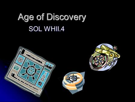 Age of Discovery SOL WHII.4. The expanding economies of European states stimulated increased trade with markets in Asia. With the loss of Constantinople.