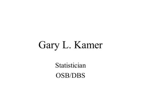 Gary L. Kamer Statistician OSB/DBS. 2 Statistical Issues at Time of PMA Review Clinical Study Design Excess All-cause Late Mortality (31 to 365 days)