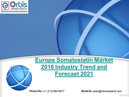 Europe Somatostatin Market 2016 Industry Trend and Forecast 2021 Phone No.: +1 (214) 884-6817  id: