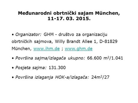 Međunarodni obrtnički sajam München, 11-17. 03. 2015. Organizator: GHM - društvo za organizaciju obrtničkih sajmova, Willy Brandt Allee 1, D-81829 München,