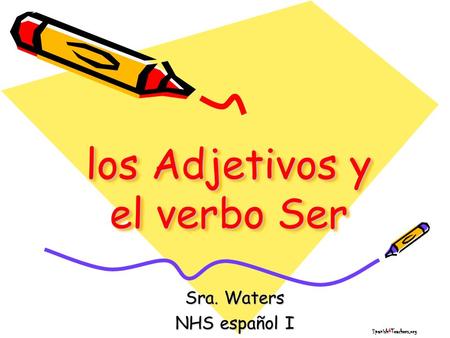 los Adjetivos y el verbo Ser