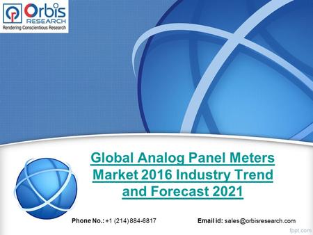 Global Analog Panel Meters Market 2016 Industry Trend and Forecast 2021 Phone No.: +1 (214) 884-6817  id: