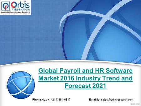 Global Payroll and HR Software Market 2016 Industry Trend and Forecast 2021 Phone No.: +1 (214) 884-6817  id: