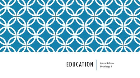 EDUCATION Laura Solano Sociology 1. HOW DID EDUCATION EMERGE IN USA?  Education was a private practice in private institutions or through home schooling.