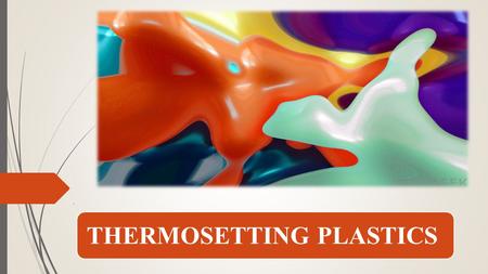 THERMOSETTING PLASTICS