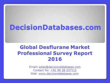 Worldwide Desflurane Industry: Market research, Company Assessment and Industry Analysis 2016