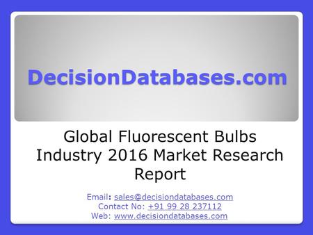 Global Fluorescent Bulbs Market 2016-2021