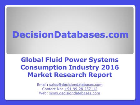 Global Fluid Power Systems Consumption Industry- Size, Share and Market Forecasts 2021