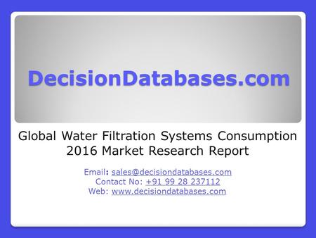 Global Water Filtration Systems Consumption 2016 Market Research Report