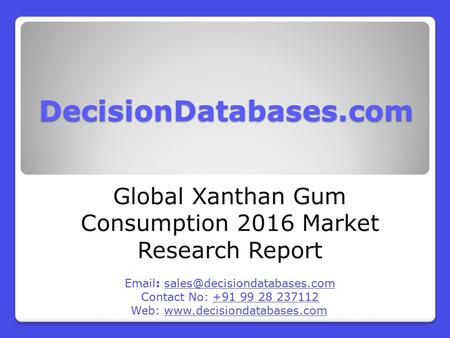 Xanthan Gum Consumption Market Global Analysis and Forecasts 2021