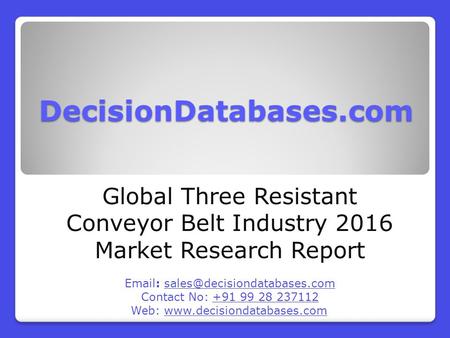 Global Three Resistant Conveyor Belt Market 2016-2021