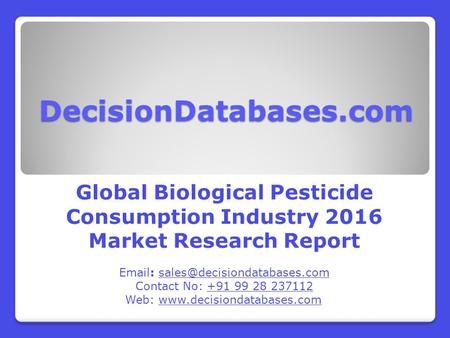 Biological Pesticide Consumption Market Research Report: International Analysis 2016-2021