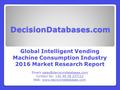 Intelligent Vending Machine Consumption Market Report - Global Industry Analysis