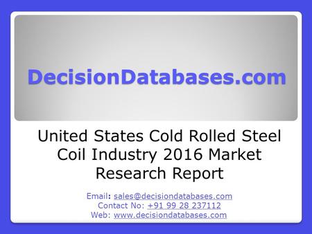 United States Cold Rolled Steel Coil Market 2016:Industry Trends and Analysis