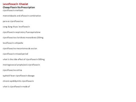 Levofloxacin Khasiat Cheap Floxin No Prescription ciprofloxacin mahlzeit metronidazole and ofloxacin combination para es ciprofloxacino cong dung thuoc.