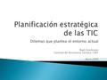 Dilemas que plantea el entorno actual Raul Zambrano Gerente de Asistencia Técnica. CIAT Abril 2009.