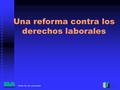 Una reforma contra los derechos laborales Musika: Gari. Nire gu berriarekin.